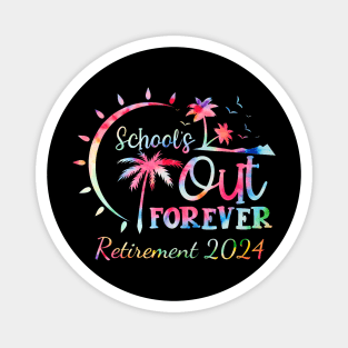 Schools Out Forever Retirement 2024 Magnet